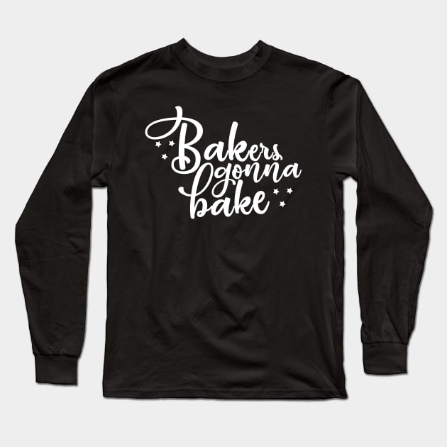 Bakers gonna bake Long Sleeve T-Shirt by Korry